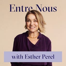 Entre Nous with Esther Perel