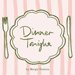 DINNER TONIGHT